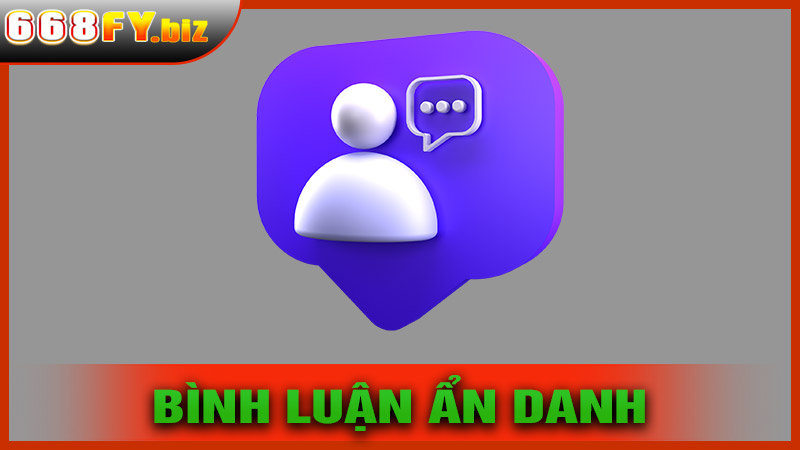 Bình luận và chế độ ẩn danh của người chơi