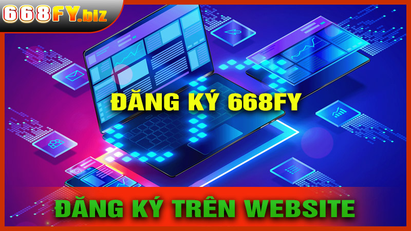 Đăng ký 668fy trên website