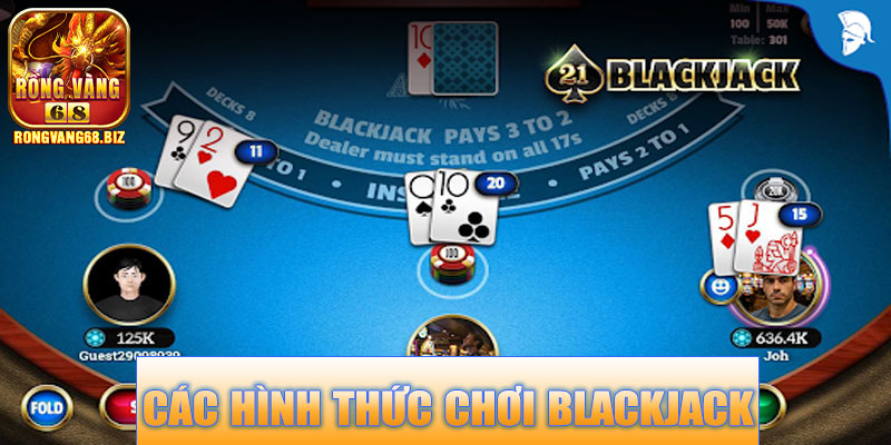 Các hình thức chơi Blackjack Rongvang68