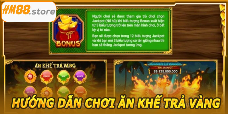 Hướng dẫn chơi Ăn Khế Trả Vàng HM88